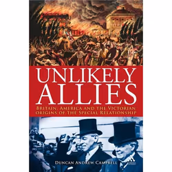ISBN Unlikely Allies (Britain, America and the Victorian Origins of the Special Relationship), Anglais, Couverture rigide, 32 ...