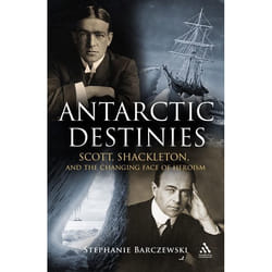 ISBN Antarctic Destinies (Scott, Shackleton, and the Changing Face of Heroism) Couverture rigide