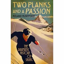 ISBN Two Planks and a Passion (The Dramatic History of Skiing), Anglais, Couverture rigide, 456 pages