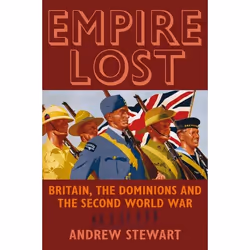 ISBN Empire Lost (Britain, the Dominions and the Second World War), Anglais, Couverture rigide, 256 pages