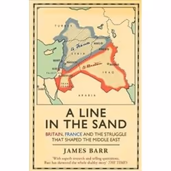 ISBN Line in the Sand : Britain, France and the Struggle That Shaped the Middle East, histoire, Anglais, Livre broché, 464 pa ...