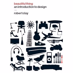 ISBN Beautiful Thing (An Introduction to Design), Anglais, Couverture rigide, 224 pages
