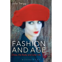 ISBN Fashion and Age (Dress, the Body and Later Life), Anglais, Livre broché, 184 pages