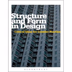 ISBN Structure and Form in Design (Critical Ideas for Creative Practice), Anglais, Livre broché, 200 pages