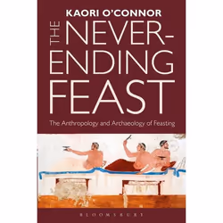ISBN The Never-ending Feast (The Anthropology and Archaeology of Feasting), Anglais, Livre broché, 256 pages