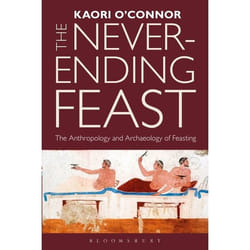ISBN The Never-ending Feast (The Anthropology and Archaeology of Feasting)