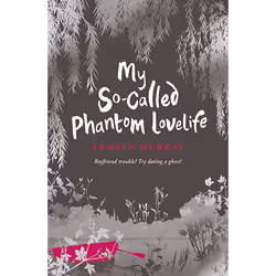 Allen &amp; Unwin My So-Called Phantom Lovelife, fiction litéraire, Anglais, Livre broché, 224 pages