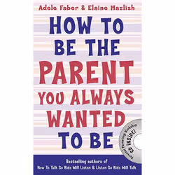 Allen &amp; Unwin How to Be the Parent You Always Wanted to Be, Anglais, Livre broché, 112 pages