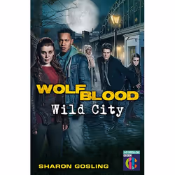 Allen & Unwin Wolfblood: Wild City, Anglais, Livre broché, 272 pages