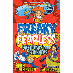 Allen &amp; Unwin Freaky and Fearless: Bazookas for Beginners, Anglais, Livre broché, 304 pages