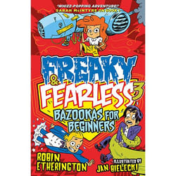 Allen & Unwin Freaky and Fearless: Bazookas for Beginners