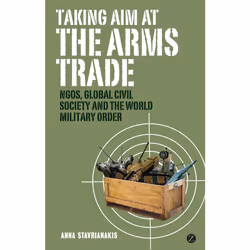 ISBN Taking Aim at the Arms Trade, Anglais, Couverture rigide, 224 pages