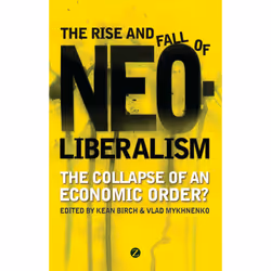ISBN The Rise and Fall of Neoliberalism, Anglais, Couverture rigide, 288 pages
