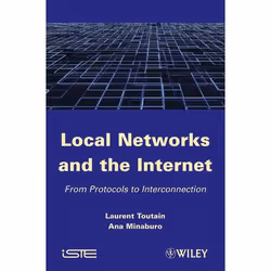 Wiley Local Networks and the Internet: From Protocols to Interconnection, Informatique et Internet, 512 pages