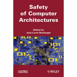 Wiley Safety of Computer Architectures, Informatique et Internet, 512 pages