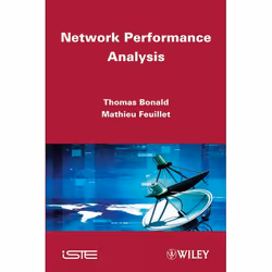 Wiley Network Performance Analysis, Thomas Bonald, Mathieu Feuillet, Wiley-ISTE, 09/2011