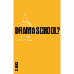 Playwrights Canada Press So You Want To Go To Drama School?, Livre broché, 150 pages