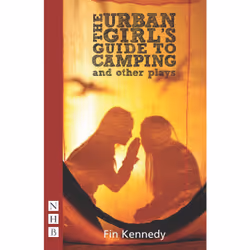 Playwrights Canada Press The Urban Girl's Guide to Camping and Other Plays, Livre broché, 248 pages