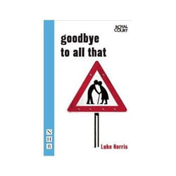 Goodbye To All That (NHB Modern Plays) (Nick Hern Books)