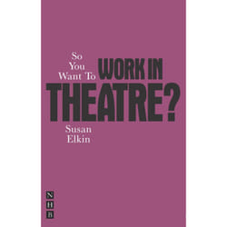 Playwrights Canada Press So You Want To Work In Theatre? livre