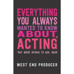 Playwrights Canada Press Everything You Always Wanted to Know About Acting livre