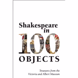 Playwrights Canada Press Shakespeare in 100 Objects, Livre broché, 344 pages
