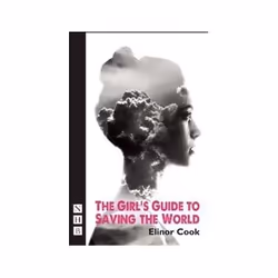 ISBN Girl's Guide to Saving the World (NHB Modern Plays) (Hightide Festival Theatre), Théatre, Anglais
