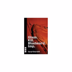 Playwrights Canada Press Glass. Kill. Bluebeard. Imp., Livre broché, 112 pages