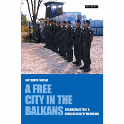 ISBN A Free City in the Balkans, Anglais, Couverture rigide, 304 pages