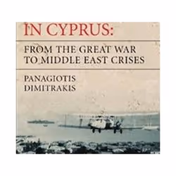 ISBN Military Intelligence in Cyprus : From the Great War to Middle East Crises, histoire, Anglais, Couverture rigide