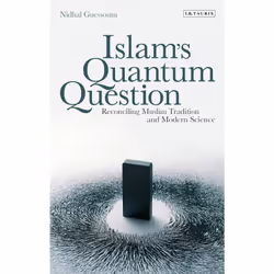 ISBN Islam's Quantum Question, Anglais, Couverture rigide, 432 pages