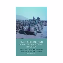 ISBN Statebuilding and Counterinsurgency in Oman, politique, Anglais, Couverture rigide, 320 pages