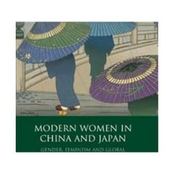 ISBN Modern Women in China and Japan : Gender, Feminism and Global Modernity Between the Wars Couverture rigide