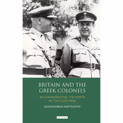 ISBN Britain and the Greek Colonels, Anglais, Couverture rigide, 320 pages