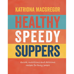 ISBN Healthy Speedy Suppers, nourriture &amp; boisson, Anglais, Couverture rigide, 176 pages