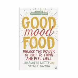 ISBN Good Mood Food: Unlock the Power of Diet to Think and Feel Well, Santé, esprit et corps, Anglais, 320 pages