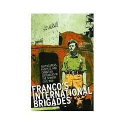 ISBN Franco's International Brigades: Adventurers, Fascists, and Christian Crusaders in the Spanish Civil livre politique Anglais