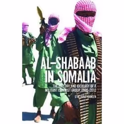 ISBN Al-Shabaab in Somalia : The History and Ideology of a Militant Islamist Group, 2005-2012, histoire, Anglais, Couverture  ...