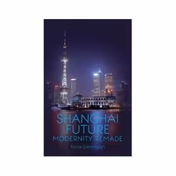 ISBN Shanghai Future: Modernity Remade, Education, Anglais, Livre broché