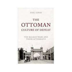 ISBN Ottoman Culture of Defeat: The Balkan Wars and Their Aftermath livre histoire Anglais Couverture rigide