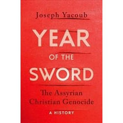 ISBN Year of the Sword : The Assyrian Christian Genocide : A History livre histoire Anglais Couverture rigide