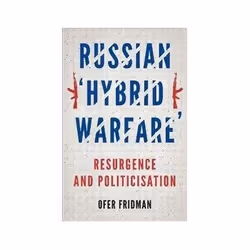 ISBN Russian 'Hybrid Warfare': Resurgence and Politicisation, politique, Anglais, Couverture rigide, 288 pages