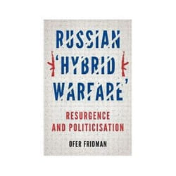 ISBN Russian 'Hybrid Warfare': Resurgence and Politicisation livre politique Anglais Couverture rigide