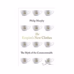 ISBN Empire's New Clothes: The Myth of the Commonwealth, Business & finance, Anglais, Couverture rigide, 272 pages