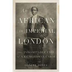 ISBN African in Imperial London : The Indomitable Life of A. B. C. Merriman-Labor livre histoire Anglais Couverture rigide