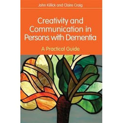 Creativity and Communication in Persons with Dementia - [Version Originale]