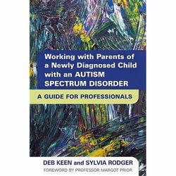 UBC Press Working with Parents of a Newly Diagnosed Child with an Autism Spectrum Disorder, Livre broché