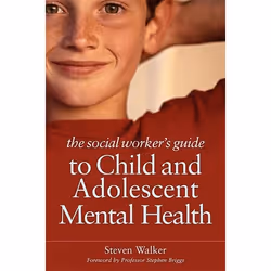 UBC Press The Social Worker's Guide to Child and Adolescent Mental Health, Livre broché, 288 pages