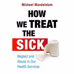 UBC Press How We Treat the Sick, Livre broché, 384 pages