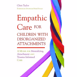 UBC Press Empathic Care for Children with Disorganized Attachments, Livre broché